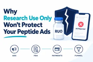 Why Research Use Only Won’t Protect Your Peptide Ads